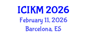 International Conference on Information and Knowledge Management (ICIKM) February 11, 2026 - Barcelona, Spain
