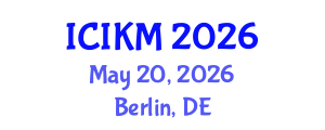 International Conference on Information and Knowledge Management (ICIKM) May 20, 2026 - Berlin, Germany