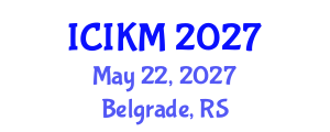 International Conference on Information and Knowledge Management (ICIKM) May 22, 2027 - Belgrade, Serbia International Conference on Information and Knowledge Management (ICIKM) May 22, 2027 - Belgrade, Serbia
