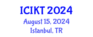 International Conference on Information and Knowledge Technology (ICIKT) August 15, 2024 - Istanbul, Turkey