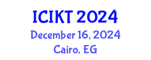 International Conference on Information and Knowledge Technology (ICIKT) December 16, 2024 - Cairo, Egypt
