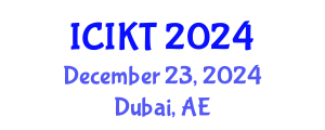 International Conference on Information and Knowledge Technology (ICIKT) December 23, 2024 - Dubai, United Arab Emirates