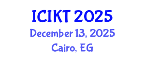 International Conference on Information and Knowledge Technology (ICIKT) December 13, 2025 - Cairo, Egypt