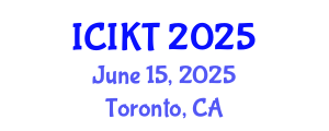 International Conference on Information and Knowledge Technology (ICIKT) June 15, 2025 - Toronto, Canada