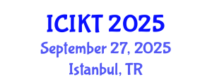 International Conference on Information and Knowledge Technology (ICIKT) September 27, 2025 - Istanbul, Turkey