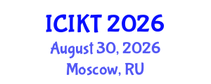 International Conference on Information and Knowledge Technology (ICIKT) August 30, 2026 - Moscow, Russia