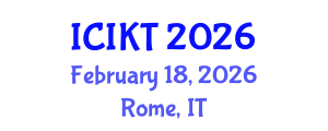 International Conference on Information and Knowledge Technology (ICIKT) February 18, 2026 - Rome, Italy