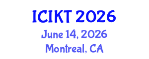 International Conference on Information and Knowledge Technology (ICIKT) June 14, 2026 - Montreal, Canada