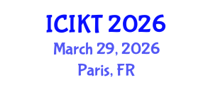 International Conference on Information and Knowledge Technology (ICIKT) March 29, 2026 - Paris, France