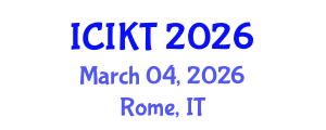 International Conference on Information and Knowledge Technology (ICIKT) March 04, 2026 - Rome, Italy