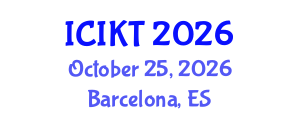 International Conference on Information and Knowledge Technology (ICIKT) October 25, 2026 - Barcelona, Spain