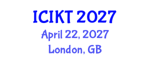 International Conference on Information and Knowledge Technology (ICIKT) April 22, 2027 - London, United Kingdom International Conference on Information and Knowledge Technology (ICIKT) April 22, 2027 - London, United Kingdom
