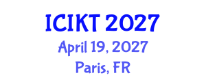 International Conference on Information and Knowledge Technology (ICIKT) April 19, 2027 - Paris, France International Conference on Information and Knowledge Technology (ICIKT) April 19, 2027 - Paris, France