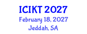 International Conference on Information and Knowledge Technology (ICIKT) February 18, 2027 - Jeddah, Saudi Arabia