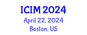 International Conference on Information and Management (ICIM) April 22, 2024 - Boston, United States