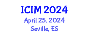 International Conference on Information and Management (ICIM) April 25, 2024 - Seville, Spain