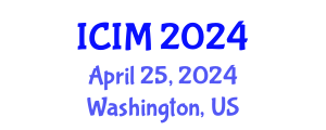 International Conference on Information and Management (ICIM) April 25, 2024 - Washington, United States