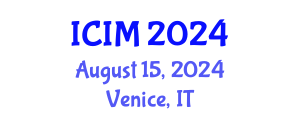 International Conference on Information and Management (ICIM) August 15, 2024 - Venice, Italy