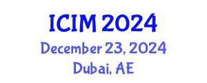 International Conference on Information and Management (ICIM) December 23, 2024 - Dubai, United Arab Emirates