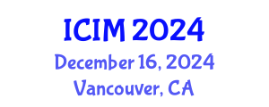International Conference on Information and Management (ICIM) December 16, 2024 - Vancouver, Canada