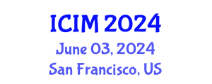International Conference on Information and Management (ICIM) June 03, 2024 - San Francisco, United States