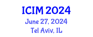 International Conference on Information and Management (ICIM) June 27, 2024 - Tel Aviv, Israel