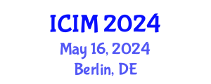 International Conference on Information and Management (ICIM) May 16, 2024 - Berlin, Germany