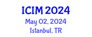 International Conference on Information and Management (ICIM) May 02, 2024 - Istanbul, Turkey