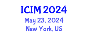 International Conference on Information and Management (ICIM) May 23, 2024 - New York, United States
