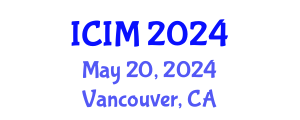 International Conference on Information and Management (ICIM) May 20, 2024 - Vancouver, Canada