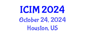 International Conference on Information and Management (ICIM) October 24, 2024 - Houston, United States