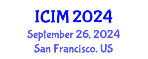 International Conference on Information and Management (ICIM) September 26, 2024 - San Francisco, United States