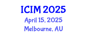 International Conference on Information and Management (ICIM) April 15, 2025 - Melbourne, Australia