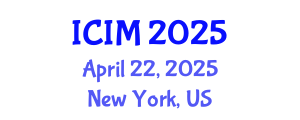 International Conference on Information and Management (ICIM) April 22, 2025 - New York, United States