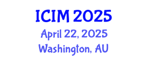 International Conference on Information and Management (ICIM) April 22, 2025 - Washington, Australia