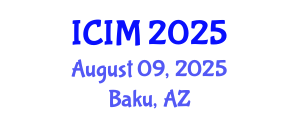 International Conference on Information and Management (ICIM) August 09, 2025 - Baku, Azerbaijan