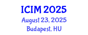 International Conference on Information and Management (ICIM) August 23, 2025 - Budapest, Hungary