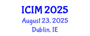 International Conference on Information and Management (ICIM) August 23, 2025 - Dublin, Ireland