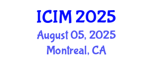 International Conference on Information and Management (ICIM) August 05, 2025 - Montreal, Canada