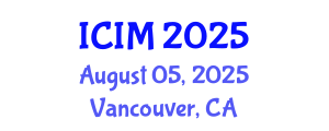 International Conference on Information and Management (ICIM) August 05, 2025 - Vancouver, Canada
