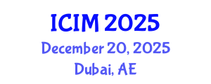 International Conference on Information and Management (ICIM) December 20, 2025 - Dubai, United Arab Emirates