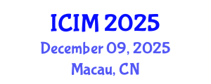International Conference on Information and Management (ICIM) December 09, 2025 - Macau, China
