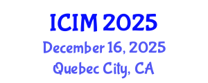 International Conference on Information and Management (ICIM) December 16, 2025 - Quebec City, Canada