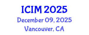 International Conference on Information and Management (ICIM) December 09, 2025 - Vancouver, Canada