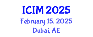 International Conference on Information and Management (ICIM) February 15, 2025 - Dubai, United Arab Emirates