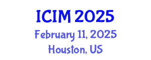 International Conference on Information and Management (ICIM) February 11, 2025 - Houston, United States