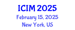International Conference on Information and Management (ICIM) February 15, 2025 - New York, United States