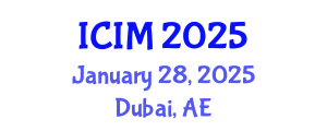 International Conference on Information and Management (ICIM) January 28, 2025 - Dubai, United Arab Emirates
