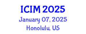 International Conference on Information and Management (ICIM) January 07, 2025 - Honolulu, United States
