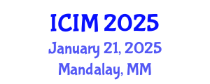 International Conference on Information and Management (ICIM) January 21, 2025 - Mandalay, Myanmar